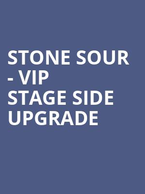 Stone Sour - VIP Stage Side Upgrade at O2 Academy Brixton